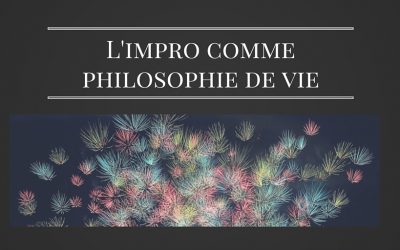 L’IMPRO comme philosophie de vie !