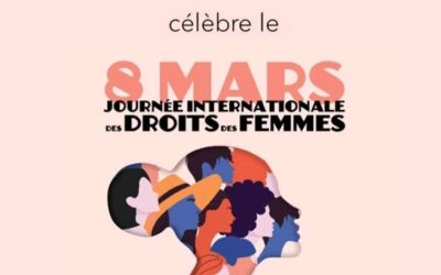 Le 8 mars nous célébrons la Journée Internationale des Droits des femmes